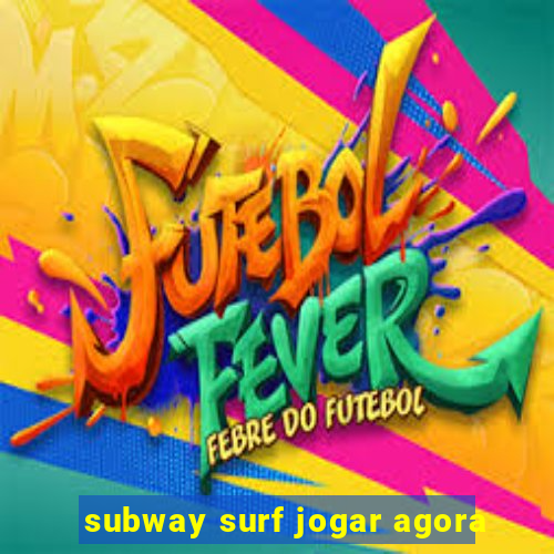 subway surf jogar agora